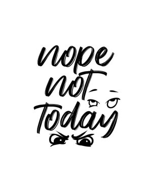 Hayır, bugün olmaz. El çizimi tipografi poster tasarımı. Premium Vektörü.