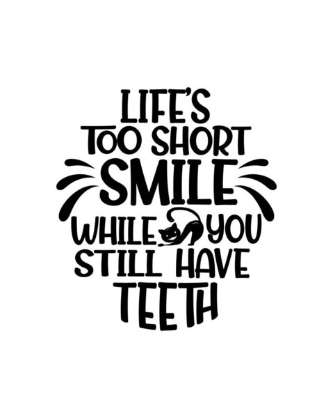 life's too short smile while you still have teeth. Hand drawn typography poster design. Premium Vector.