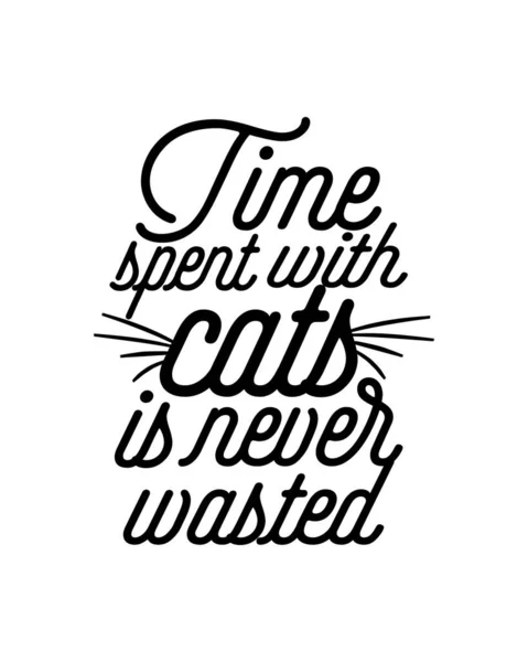猫と過ごす時間は無駄にならない 手書きのタイポグラフィポスターデザイン プレミアムベクトル — ストックベクタ