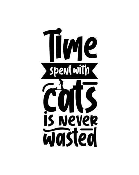 猫と過ごす時間は無駄にならない 手書きのタイポグラフィポスターデザイン プレミアムベクトル — ストックベクタ
