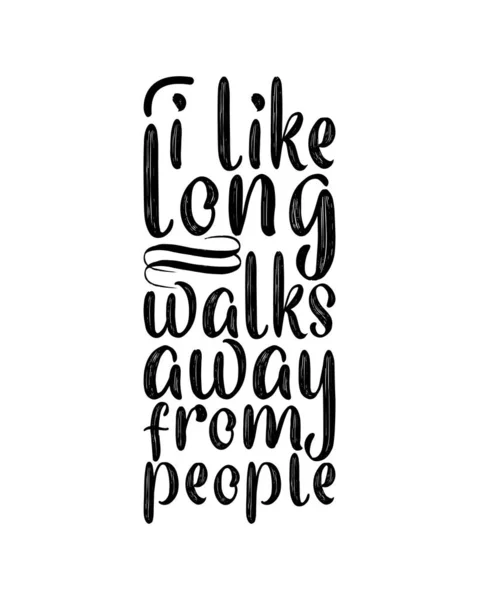 Long Walks Away People Hand Drawn Typography Poster Design Premium — Stock Vector