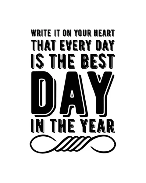 Schreibe Dir Ins Herz Dass Jeder Tag Der Beste Tag — Stockvektor