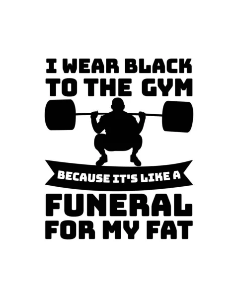 Visto Negro Gimnasio Porque Como Funeral Para Gorda Diseño Póster — Vector de stock