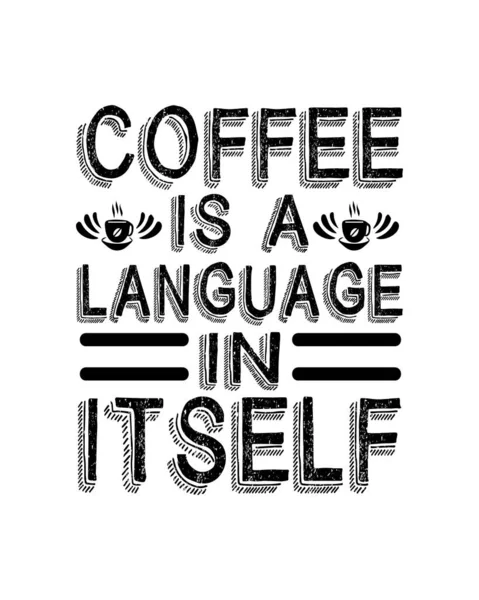 Kaffee Ist Eine Sprache Für Sich Handgezeichnetes Typografie Plakatdesign Premium — Stockvektor
