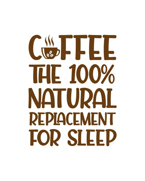 Café Substituto 100 Natural Para Dormir Desenho Cartaz Tipográfico Desenhado — Vetor de Stock