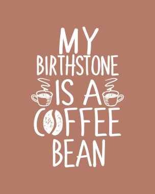 Doğum taşım kahve çekirdeği. El çizimi tipografi poster tasarımı. Premium Vektörü.