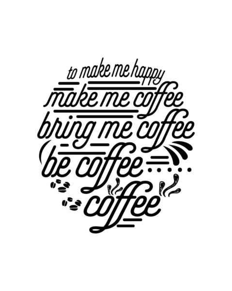 Make Happy Make Coffee Bring Coffee Coffee Coffee Hand Drawn — Stock Vector