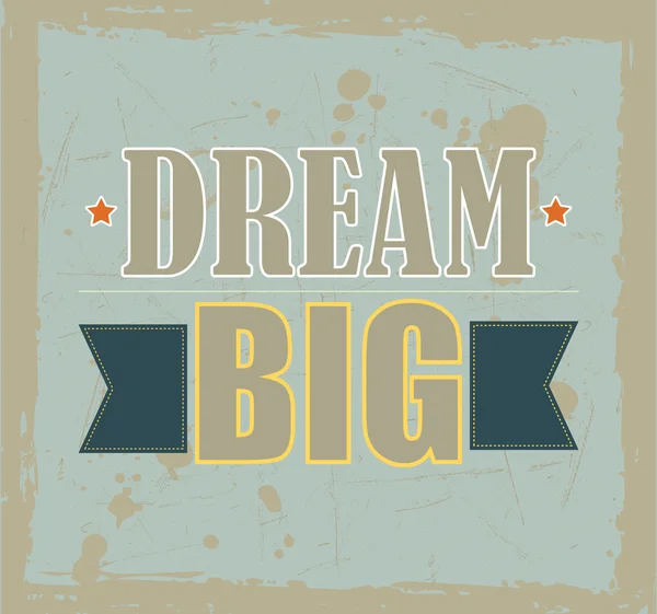 Dream big motivational quote — Stock Vector