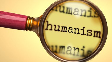 Hümanizmi inceleyin ve inceleyin, incelemenin, keşfin, öğrenmenin ve hümanizmin, 3d illüstrasyonunun incelenme sürecini sembolize etmek için bir büyüteç ve kelime hümanizmi olarak gösterilmiştir.