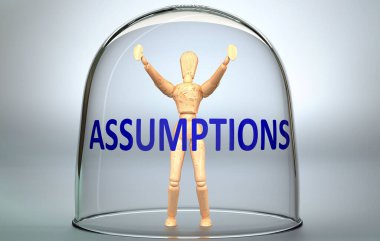 Assumptions can separate a person from the world and lock in an isolation that limits - pictured as a human figure locked inside a glass with a phrase Assumptions, 3d illustration clipart