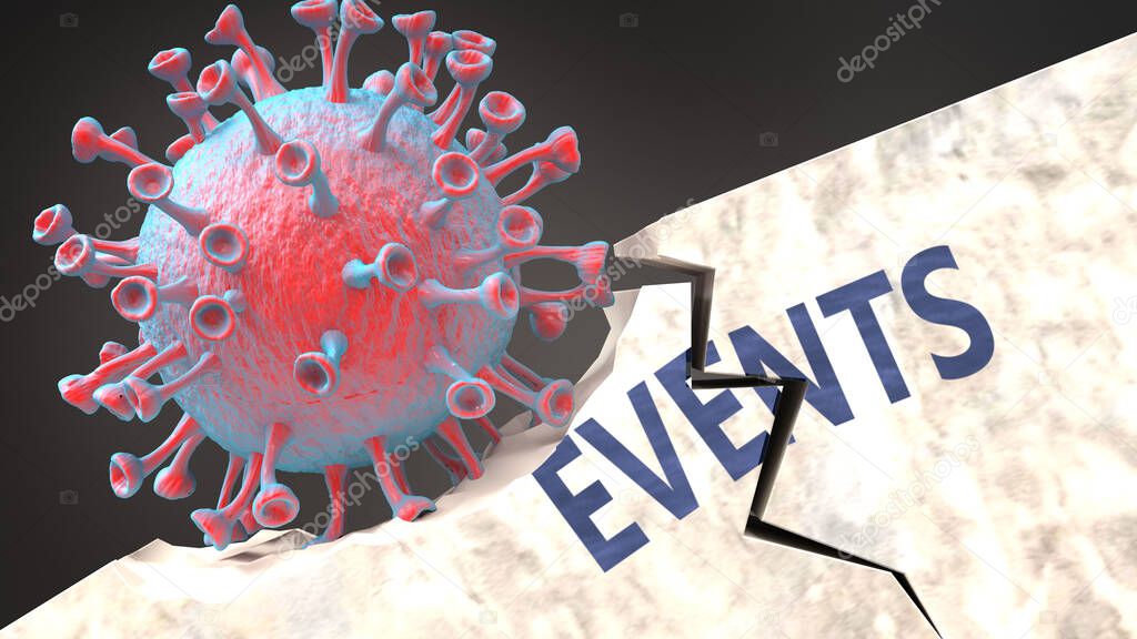 Covid virus destroying events - big corona virus breaking a solid, sturdy and established events structure, to symbolize problems and chaos caused by covid pandemic, 3d illustration