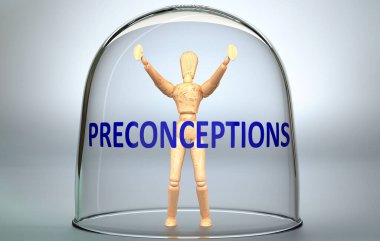 Preconceptions can separate a person from the world and lock in an isolation that limits - pictured as a human figure locked inside a glass with a phrase Preconceptions, 3d illustration clipart