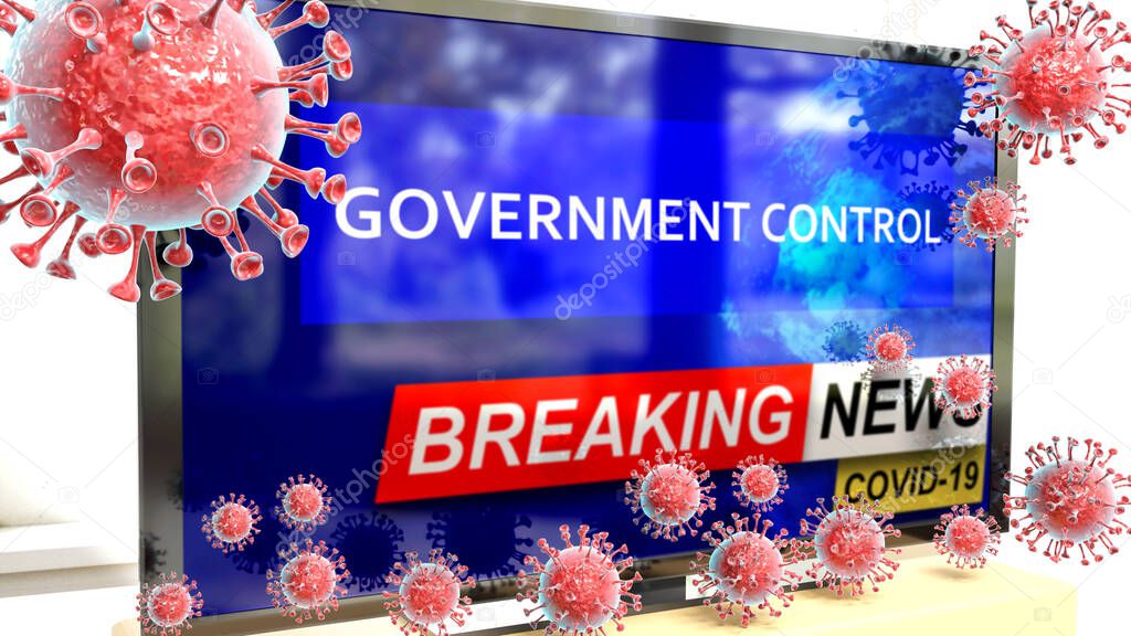 Covid, government control and a tv set showing breaking news - pictured as a tv set with corona government control news and deadly viruses around attacking it, 3d illustration