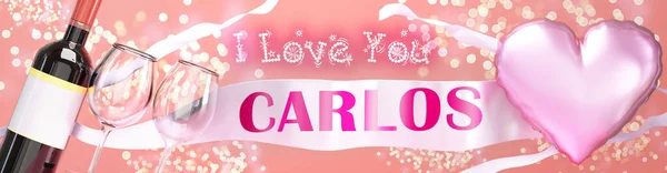 私はあなたを愛していますカルロス 結婚式 バレンタイン または単に私はあなたのお祝いカード キラキラと幸せなパーティースタイル ワインと大きなピンクのハートバルーン 3Dイラストが大好きです — ストック写真