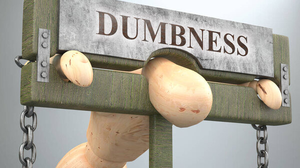 Dumbness that affect and destroy human life - symbolized by a figure in pillory to show Dumbness's effect and how bad, limiting and negative impact it has, 3d illustration