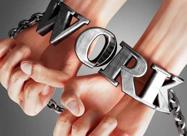 Work restricting life and freedom, bringing enslavement, pain and misery to human life - symbolized by chains and shackles made of metal word Work on a person\'s hands, 3d illustration