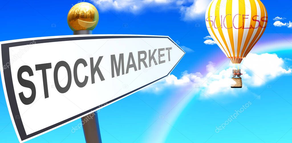 Stock market leads to success - shown as a sign with a phrase Stock market pointing at balloon in the sky with clouds to symbolize the meaning of Stock market, 3d illustration