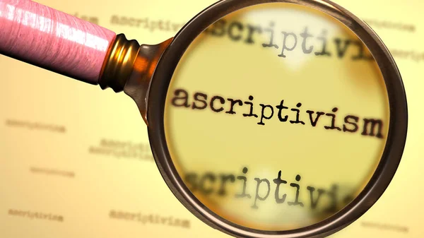 Ascriptivism Magnifying Glass English Word Ascriptivism Symbolize Studying Examining Searching — 스톡 사진