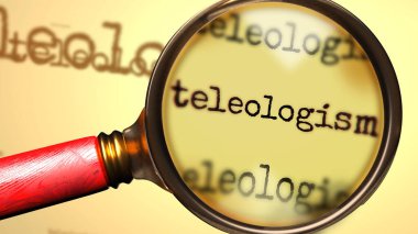 Teleoloji ve İngilizce kelime telolojisiyle ilgili bir büyüteç. Çalışmayı, incelemeyi ya da bir açıklamayı ya da bir cevap arayışını sembolize etmek için. Bir Teleoloji kavramı, 3d illüstrasyon.
