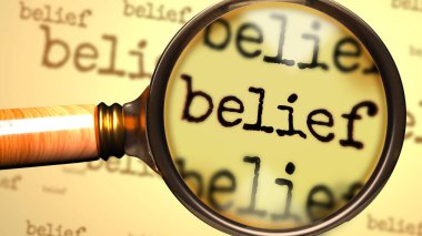 İnanç ve İngilizce kelime inancı üzerine bir büyüteç. Çalışmayı, incelenmeyi ya da İnanç kavramına ilişkin açıklama ve cevapları bulmayı sembolize etmek için. 3d illüstrasyon.