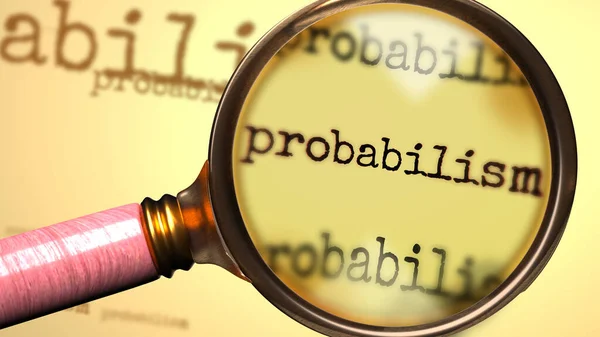 Probabilism Magnifying Glass English Word Probabilism Symbolize Studying Examining Searching — Stock Photo, Image