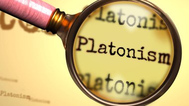 Platonizm ve Platonizm üzerine platonizmi sembolize etmek için bir büyüteç, Platonizm kavramına ilişkin bir açıklama, 3 boyutlu illüstrasyon, araştırmayı, incelemeyi ve cevapları bulmak için.