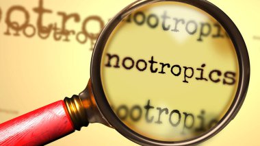 Nootropics ve Nootropics İngilizce kelime Nootropics sembolize etmek için bir büyüteç Nootropics, üç boyutlu illüstrasyon konsepti ile ilgili bir açıklama, inceleme veya arama