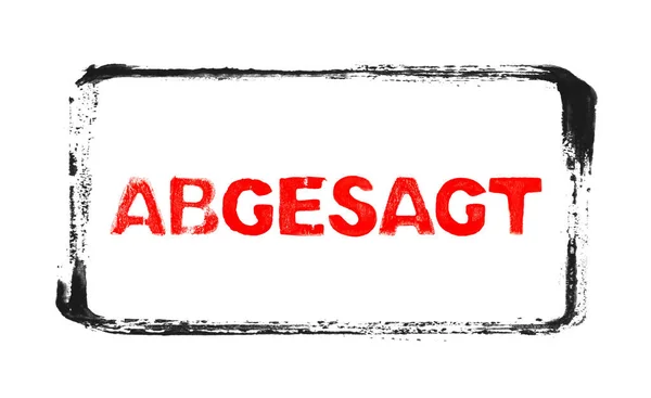 Cancelled Banner in german language with black rubber stamp frame and red stencil text