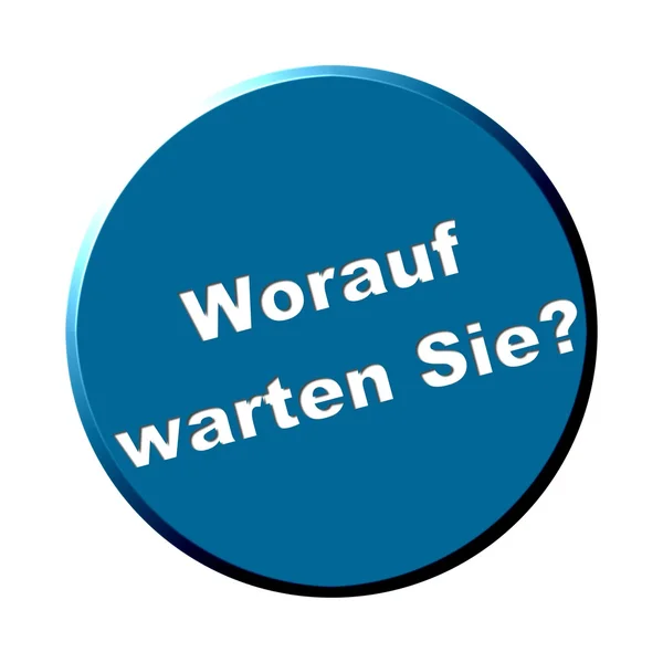 Botón redondo ¿A qué esperas alemán? — Foto de Stock