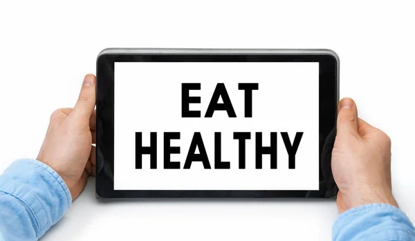 Closeup Male Hands Holding Tablet Text Eat Healthy Isolated White — Stock Photo, Image