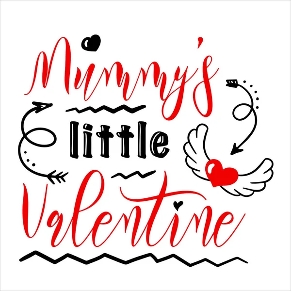 Hand lettering quote for baby Mummys little Valentine day. Vector calligraphy illustration in red and black on white with hearts and arrows. Perfect for babysuit, tshirt, print, sticker, photo album. — Stock Vector