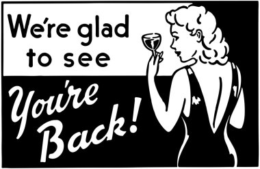 We're Glad To See You're Back clipart
