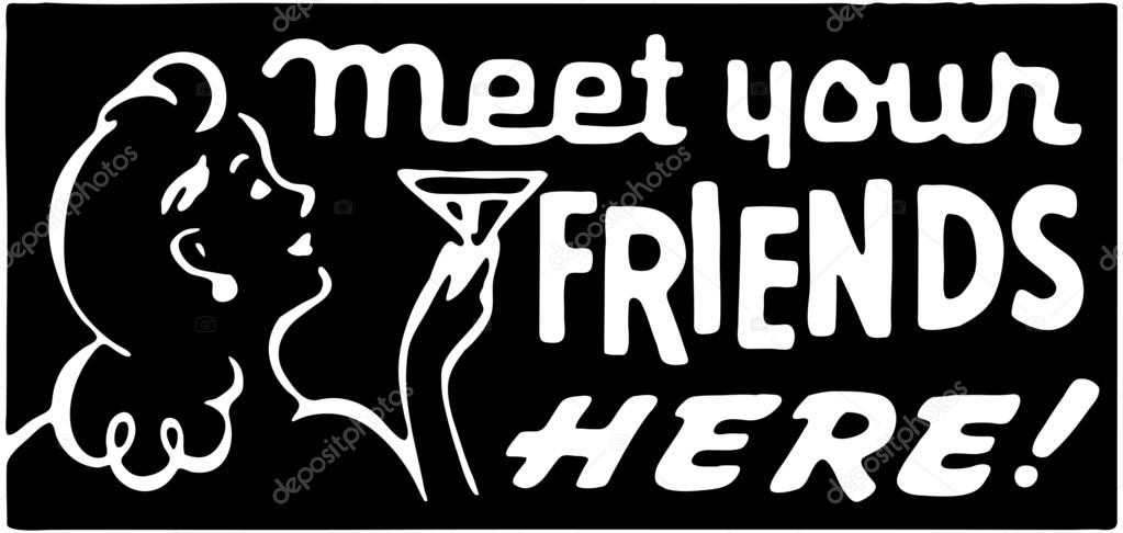 Meet Your Friends Here