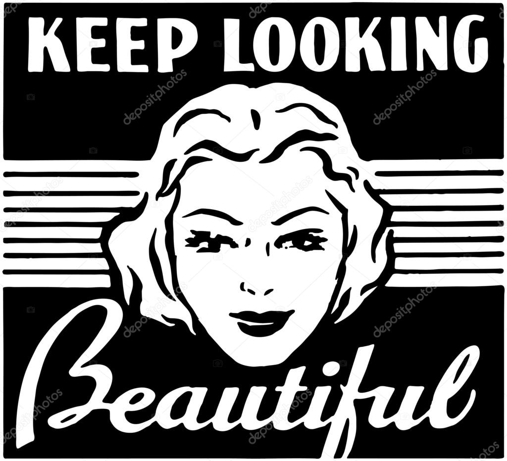 Keep Looking Beautiful