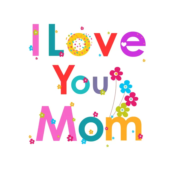 I love you mom greeting card with colorful flowers — Stock Vector