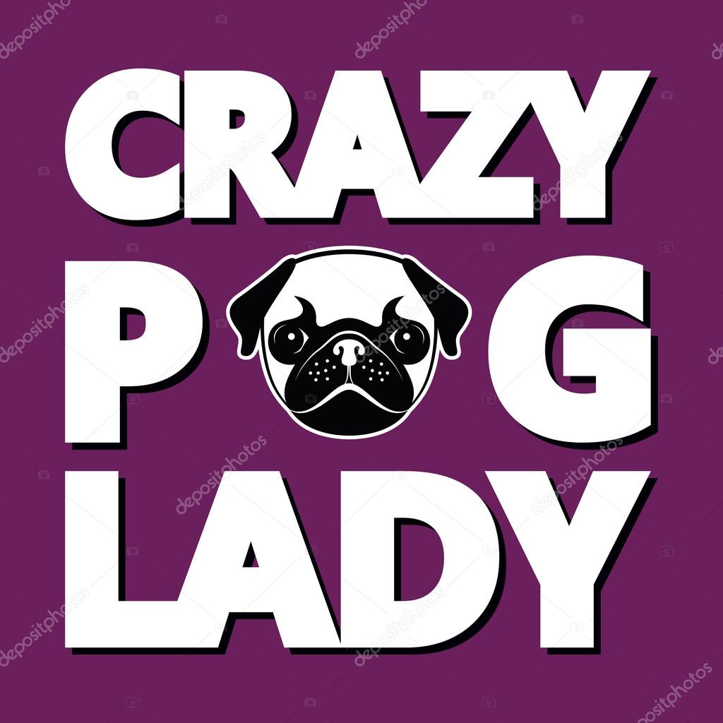 Crazy Pug Lady, T-shirt Typography Graphics, Vector Illustration