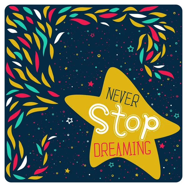 Never stop dreaming! — Stock Vector