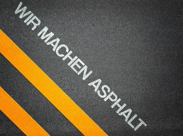 Duits - Wir machen asfalt - tekst schrijven weg asfalt — Stockfoto