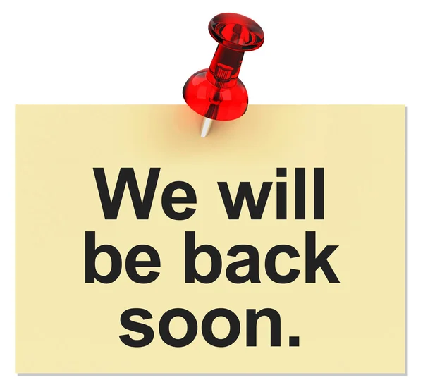 We will be back soon. — Stock Photo, Image