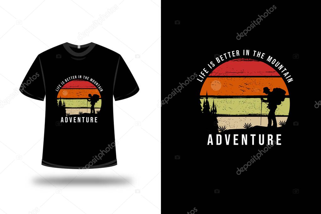 t-shirt life is better in the mountain adventure color yellow orange and red