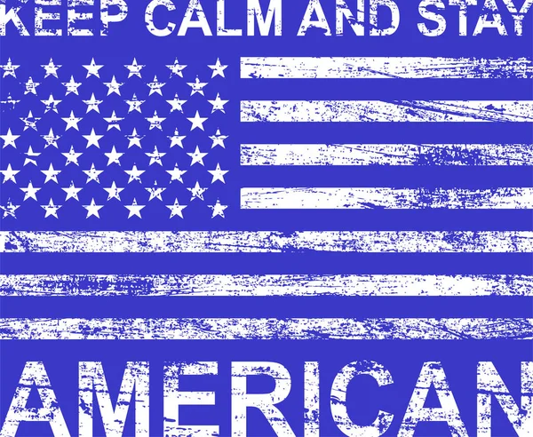 Grunge Fundo Bandeira Americana Mantém Calma Mantém Letra Americana Modelo — Fotografia de Stock