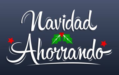 Navidad Ahorrando, Christmas Saving spanish text lettering vector. clipart