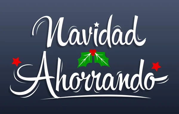 Navidad Ahorrando Christmas Saving Spanyol Szöveges Felirat Vektor — Stock Vector