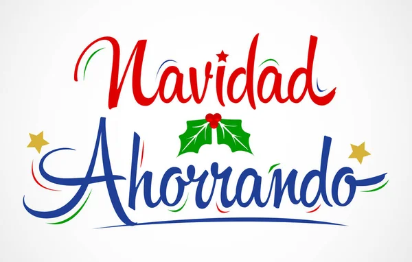 Navidad Ahorrando Christmas Saving Spanish Text Lettering Vector — Stock Vector