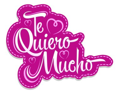Te Quiero Mucho, seni çok seviyorum İspanyolca metin, vektör harfleri tasarımı.