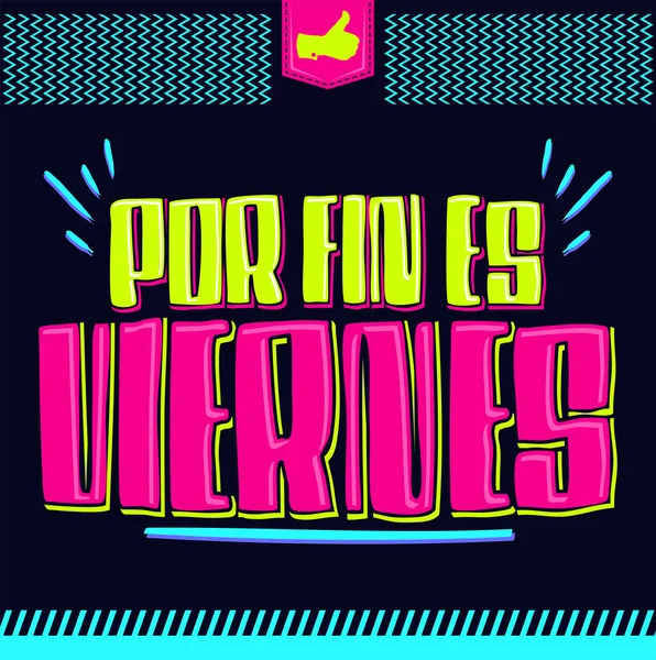 Por Fin Viernes Finalmente Viernes Diseño Vectores Texto Español — Vector de stock