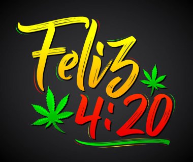 Feliz 4: 20, Mutlu 4: 20 İspanyol metinleri, Marihuana yaprağı, Kenevir kutlama vektör harfleri dizaynı, 20 Nisan.