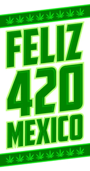 Feliz 420 Mexico Happy 420 Mexico Spanish Text Vector Design — Stock Vector