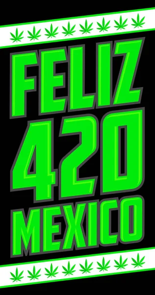 Feliz 420 Mexico Happy 420 Mexico Spanish Text Vector Design — Stock Vector