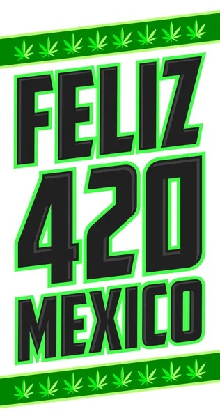 Feliz 420 Mexiko Happy 420 Mexiko Spansk Text Vektor Design — Stock vektor